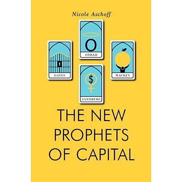 The New Prophets of Capital, Nicole Aschoff