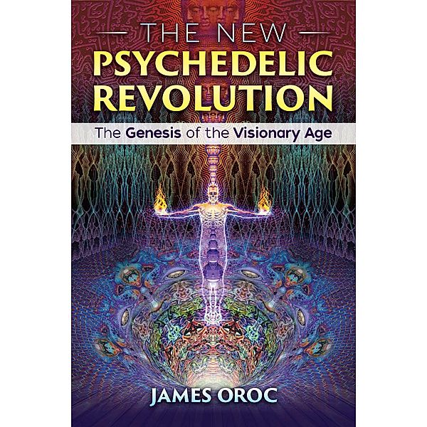 The New Psychedelic Revolution, James Oroc