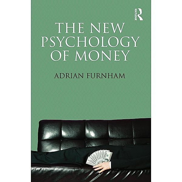 The New Psychology of Money, Adrian Furnham
