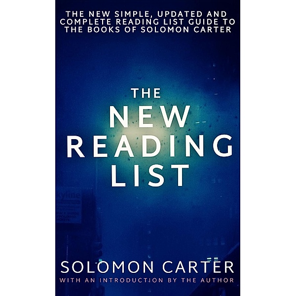 The New Reading List, The New Simple, Updated and Complete Reading List Guide to the Books of Solomon Carter, Solomon Carter