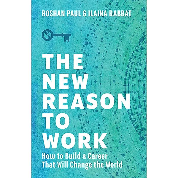 The New Reason to Work, Roshan Paul, Ilaina Rabbat