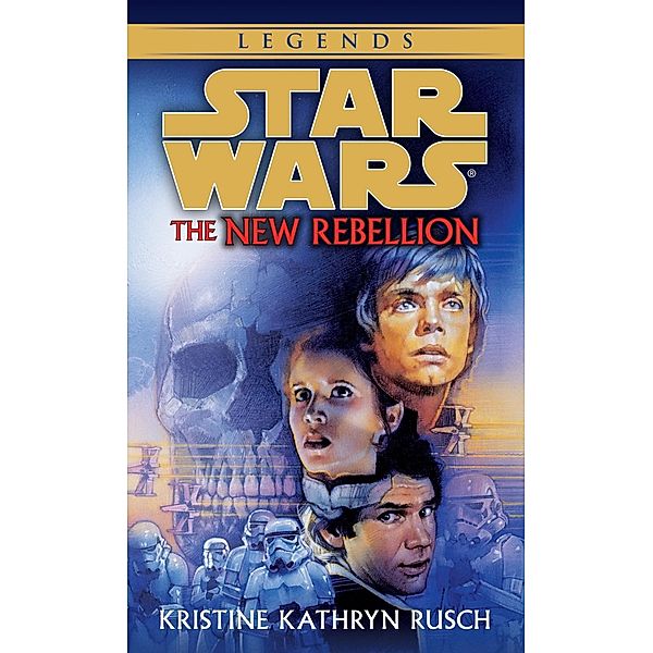 The New Rebellion: Star Wars Legends / Star Wars - Legends, Kristine Kathryn Rusch