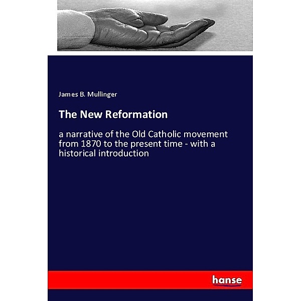The New Reformation, James B. Mullinger