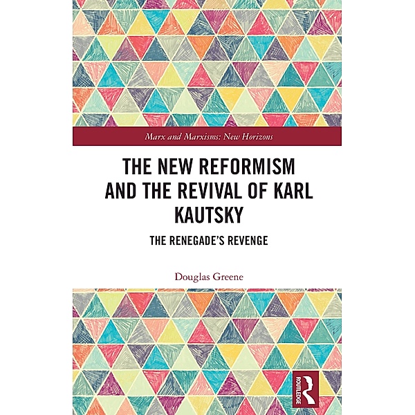 The New Reformism and the Revival of Karl Kautsky, Douglas Greene