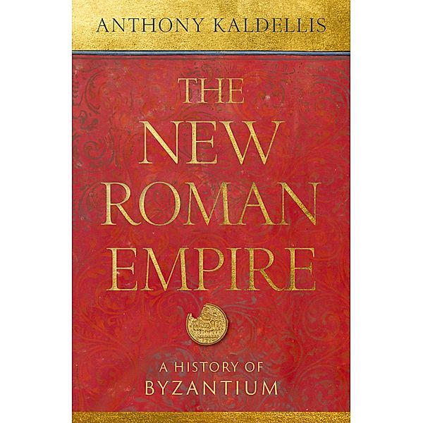 The New Roman Empire, Anthony Kaldellis