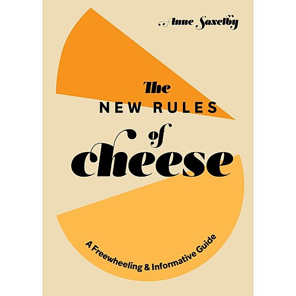 The New Rules of Cheese, Anne Saxelby