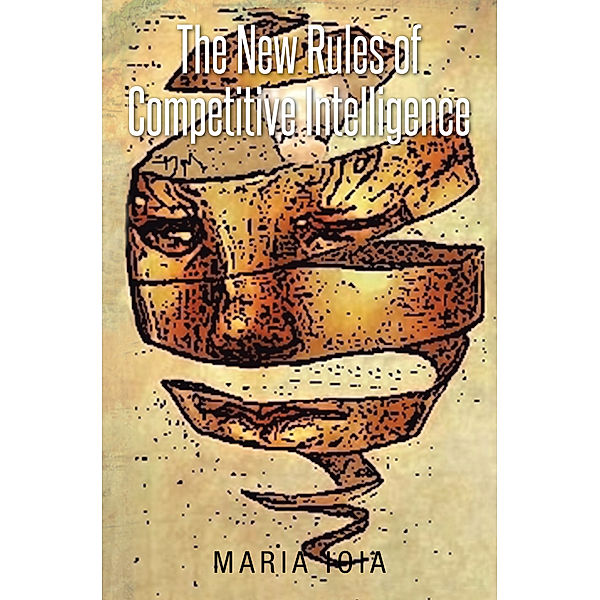 The New Rules of Competitive Intelligence, Maria Ioia