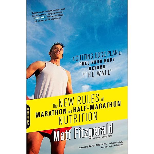 The New Rules of Marathon and Half-Marathon Nutrition, Matt Fitzgerald