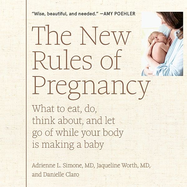 The New Rules of Pregnancy, Danielle Claro, Adrienne L. Simone MD, Jaqueline Worth MD