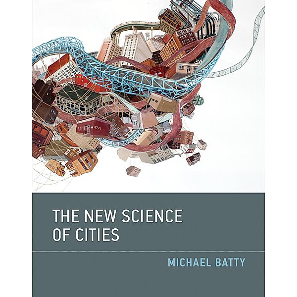 The New Science of Cities, Michael Batty