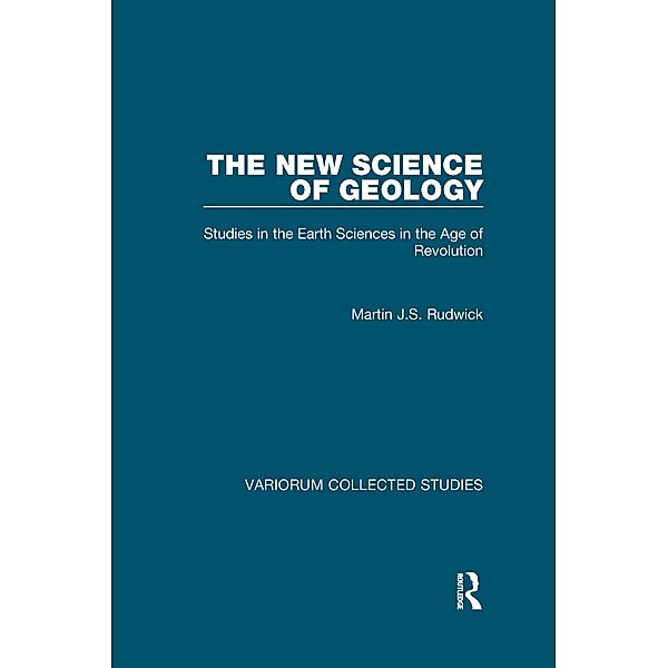 The New Science of Geology, Martin J. S. Rudwick