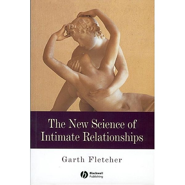 The New Science of Intimate Relationships, Garth J. O. Fletcher