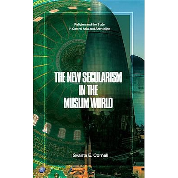 The New Secularism in the Muslim World, Svante Cornell