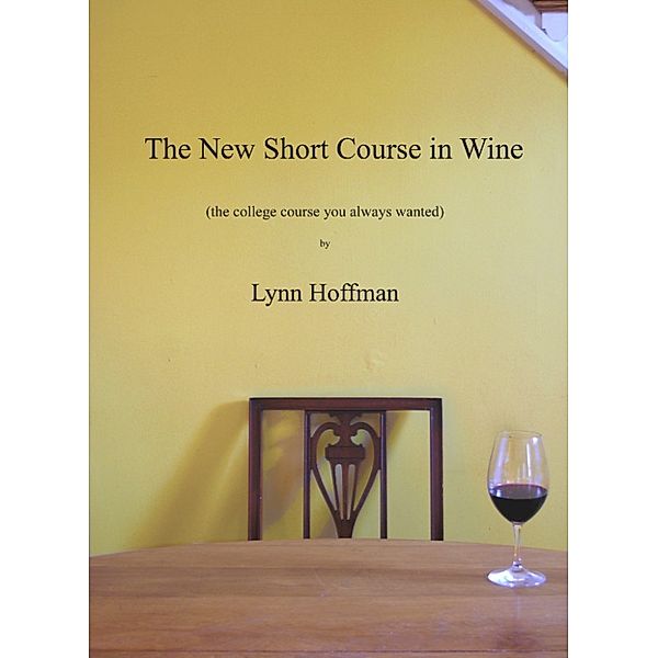 The New Short Course in Wine, Lynn Hoffman