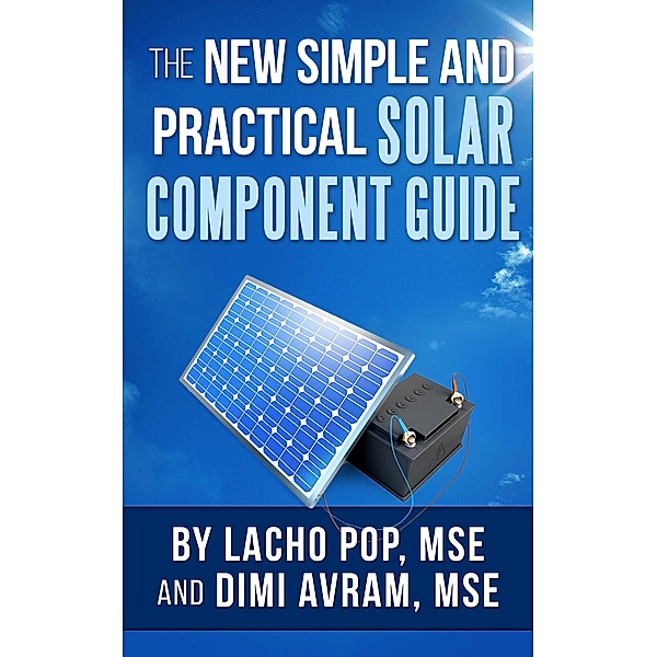 The New Simple And Practical   Solar Component Guide, Lacho Pop, Dimi Avram