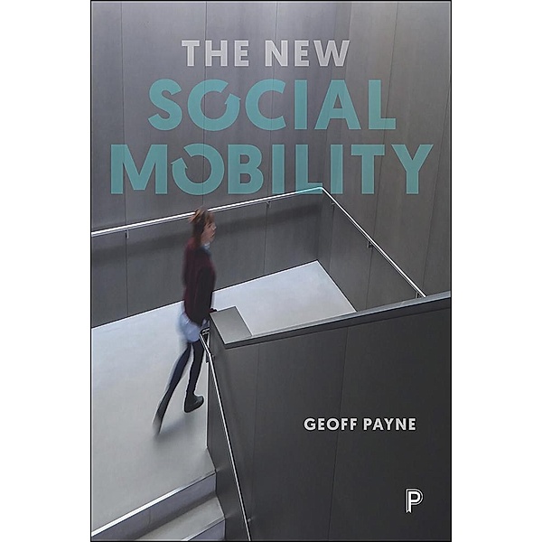 The New Social Mobility, Geoff Payne