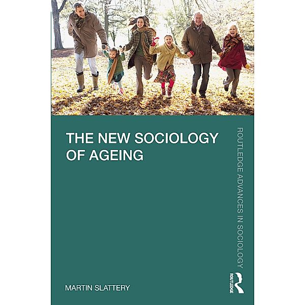 The New Sociology of Ageing, Martin Slattery