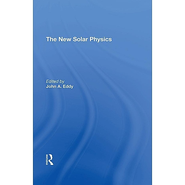 The New Solar Physics, John Allen Eddy