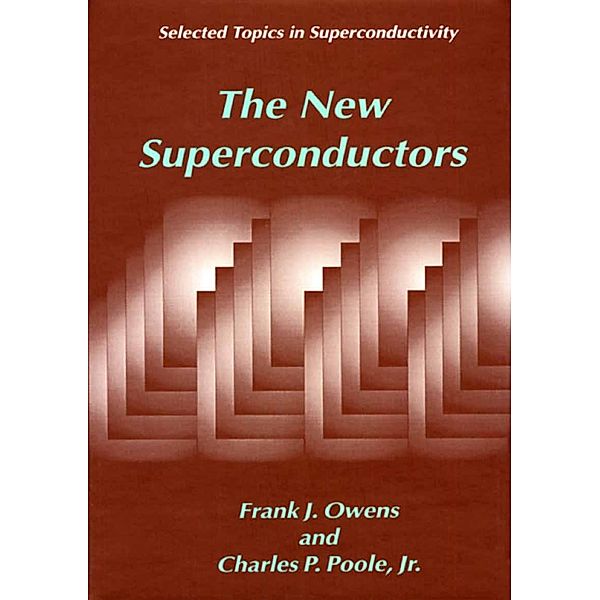 The New Superconductors / Selected Topics in Superconductivity, Frank J. Owens, Charles P. Poole Jr.