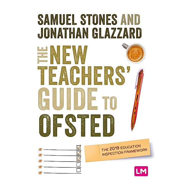 The New Teacher's Guide to OFSTED / Ready to Teach, Samuel Stones, Jonathan Glazzard