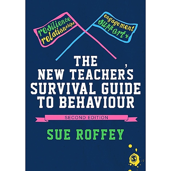 The New Teacher's Survival Guide to Behaviour, Sue Roffey