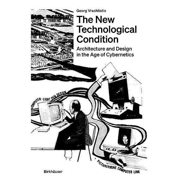 The New Technological Condition, Georg Vrachliotis