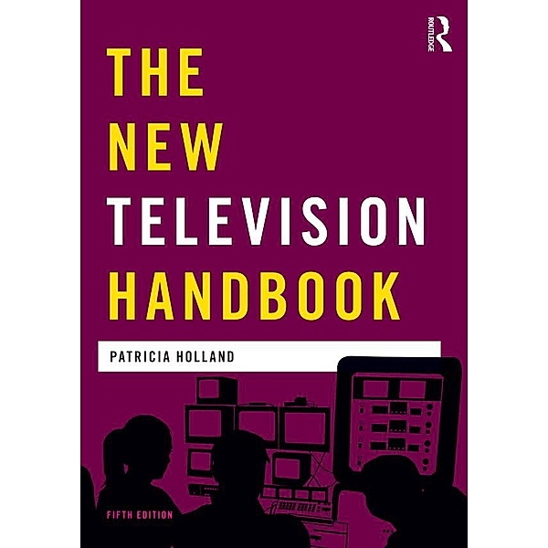 The New Television Handbook, Jonathan Bignell, Jeremy Orlebar, Patricia Holland