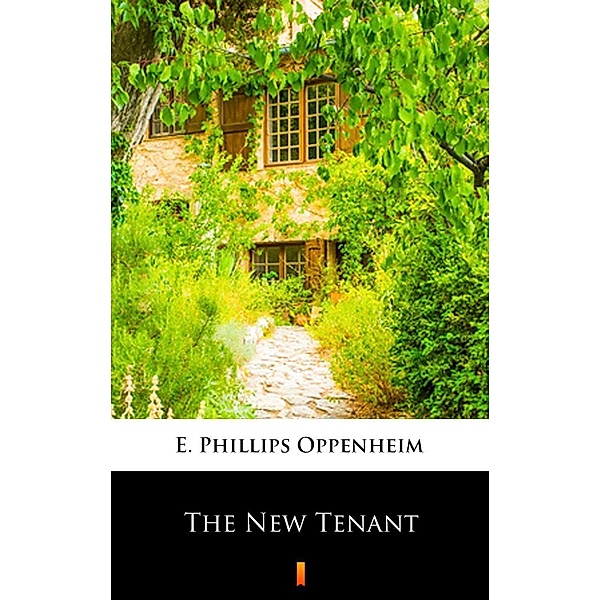The New Tenant, E. Phillips Oppenheim