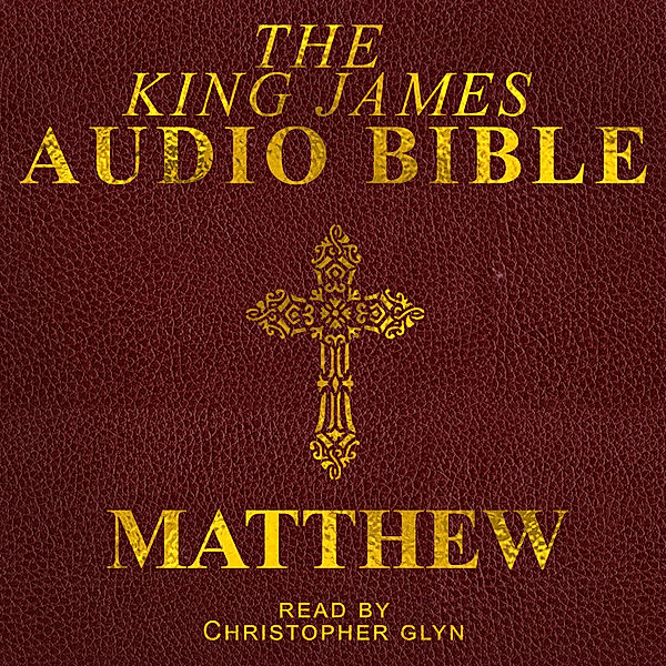 The New Testament - 1 - Matthew, Christopher Glyn