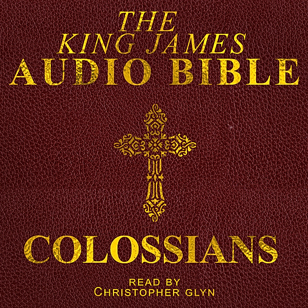 The New Testament - 12 - 12 Colossians, Christopher Glyn