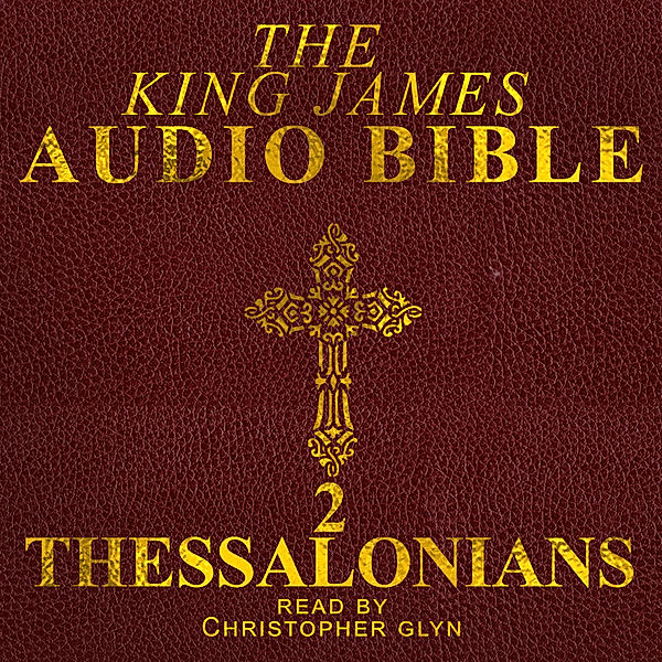 The New Testament - 14 - 14 2 Thessalonians, Christopher Glyn