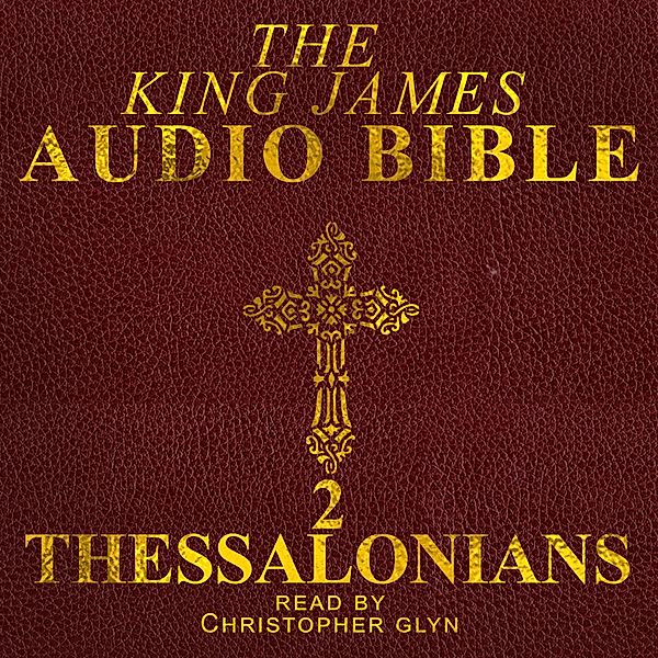 The New Testament - 14 - 2 Thessalonians, Christopher Glyn