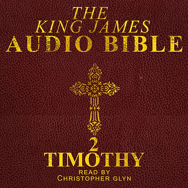 The New Testament - 16 - 2 Timothy, Christopher Glyn