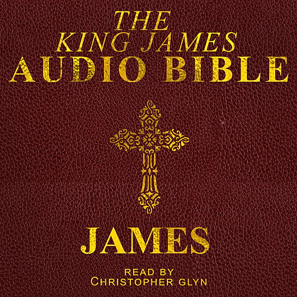 The New Testament - 20 - James, Christopher Glyn