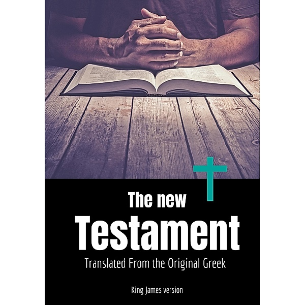 The New Testament, King James