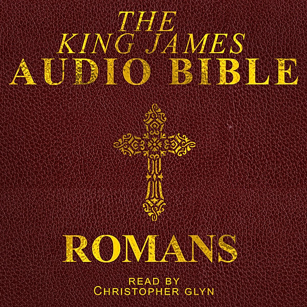 The New Testament - 6 - Romans, Christopher Glyn