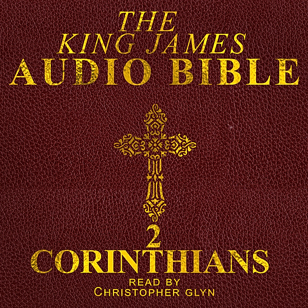 The New Testament - 8 - 2 Corinthians, Christopher Glyn
