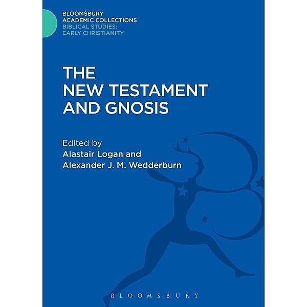 The New Testament and Gnosis / Bloomsbury Academic Collections: Biblical Studies