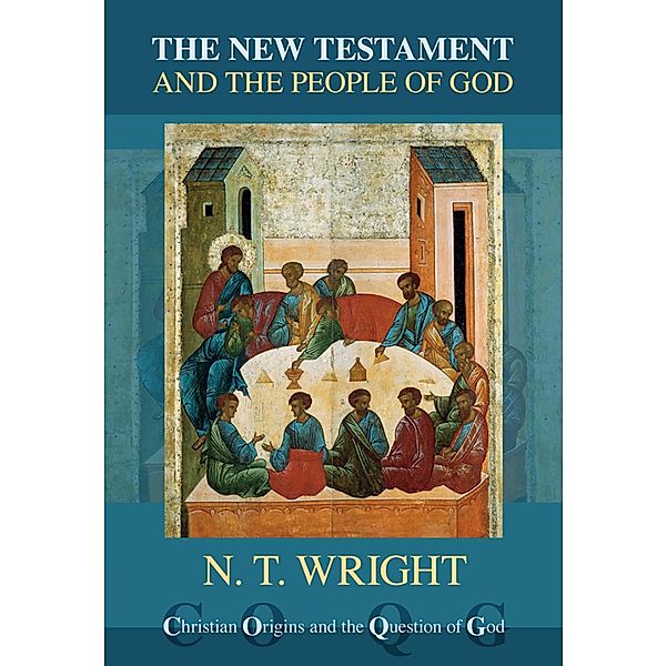 The New Testament and the People of God / Christian Origin and Question of God, Tom Wright