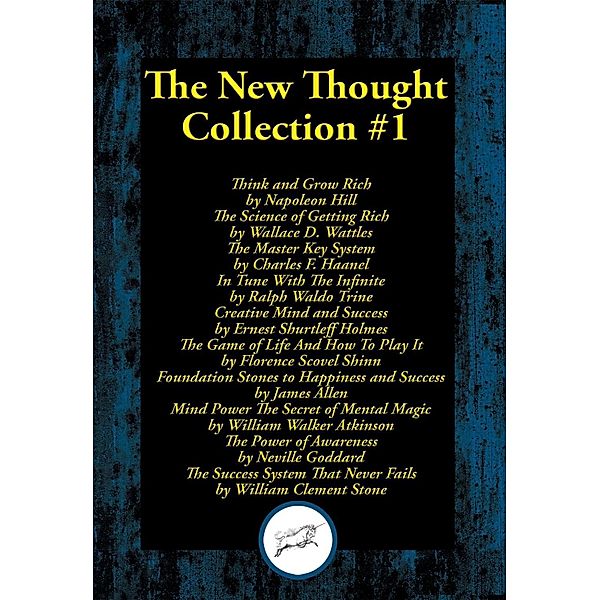 The New Thought Collection #1 / Dancing Unicorn Books, Charles F. Haanel