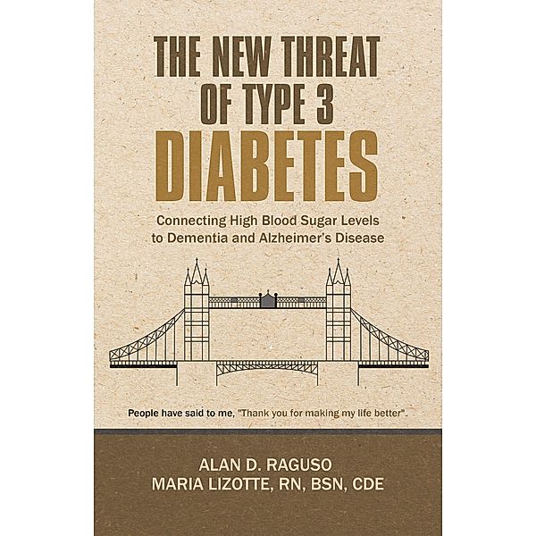 The New Threat of Type 3 Diabetes, Alan D. Raguso, Maria Lizotte Rn Bsn Cde