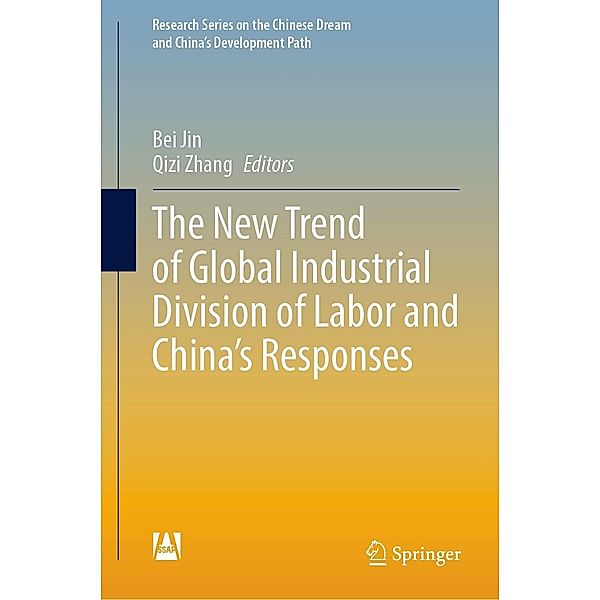 The New Trend of Global Industrial Division of Labor and China's Responses / Research Series on the Chinese Dream and China's Development Path