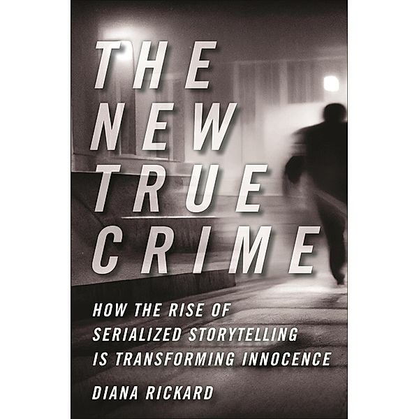 The New True Crime / Alternative Criminology, Diana Rickard