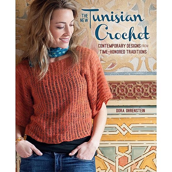 The New Tunisian Crochet / Interweave, Dora Ohrenstein