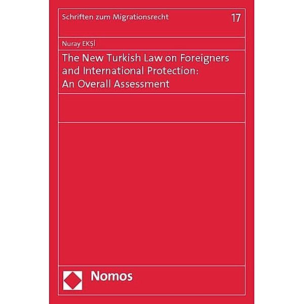 The New Turkish Law on Foreigners and International Protection: An Overall Assessment, Nuray Eksi