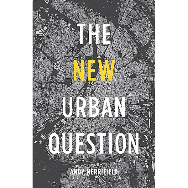 The New Urban Question, Andy Merrifield