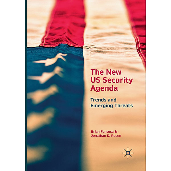 The New US Security Agenda, Brian Fonseca, Jonathan D. Rosen