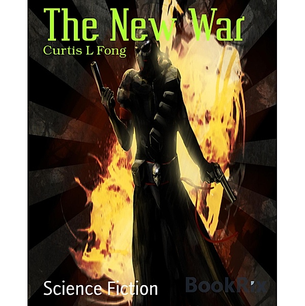The New War, Curtis L Fong