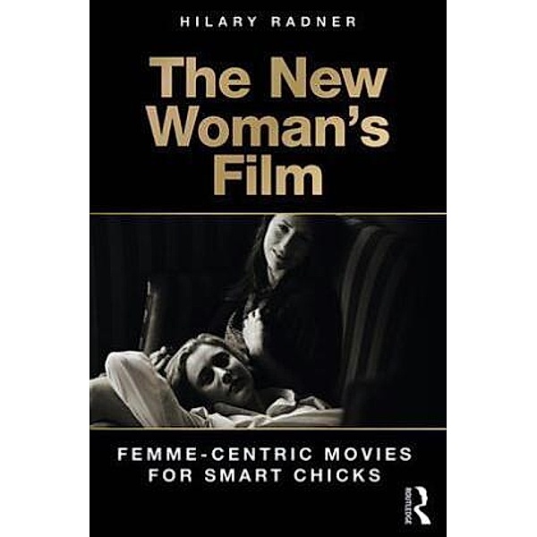 The New Woman's Film, Hilary Radner