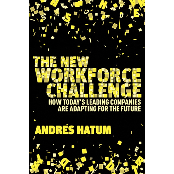 The New Workforce Challenge, A. Hatum